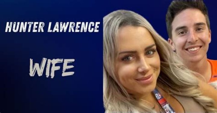 Uncover The Secrets: Hunter Lawrence's Wife Unveiled